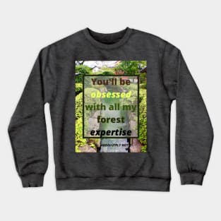 Forest expertise Crewneck Sweatshirt